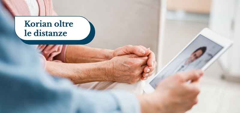 Korian va oltre alle distanze. Lontani ma vicini, sempre!